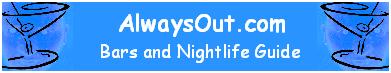 AlwaysOut.com Bars, Clubs and Nightlife Guide